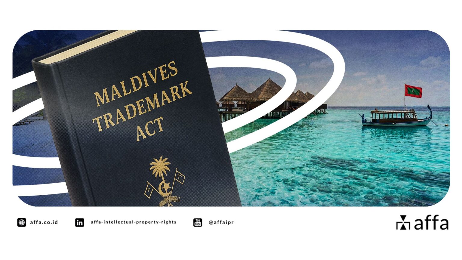 Maldives Adopts Its First Trademark Act: 12-Month Transition Period for Brand Owners - AFFA IPR