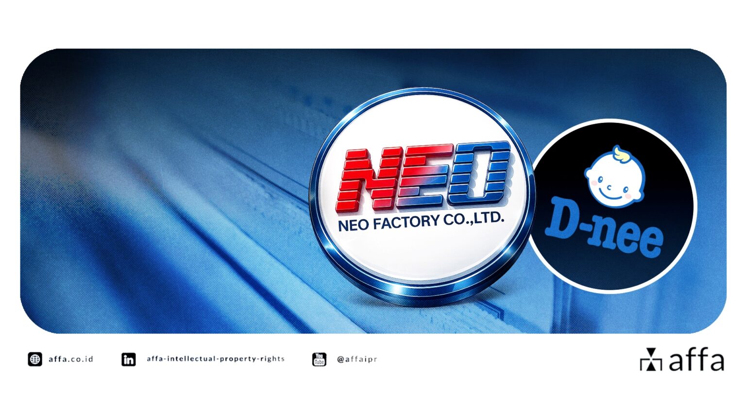 AFFA Represents Neo Factory Co., Ltd. (Thailand) in the Invalidation of the D-Nee Trademark Registration in Indonesia