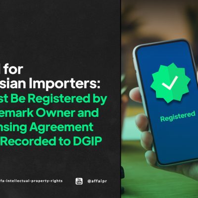 Critical for Indonesia Importers: SNI Must Be Registered by the Trademark Owner and the Licensing Agreement Mus Be Recorded to DGIP - AFFA IPR