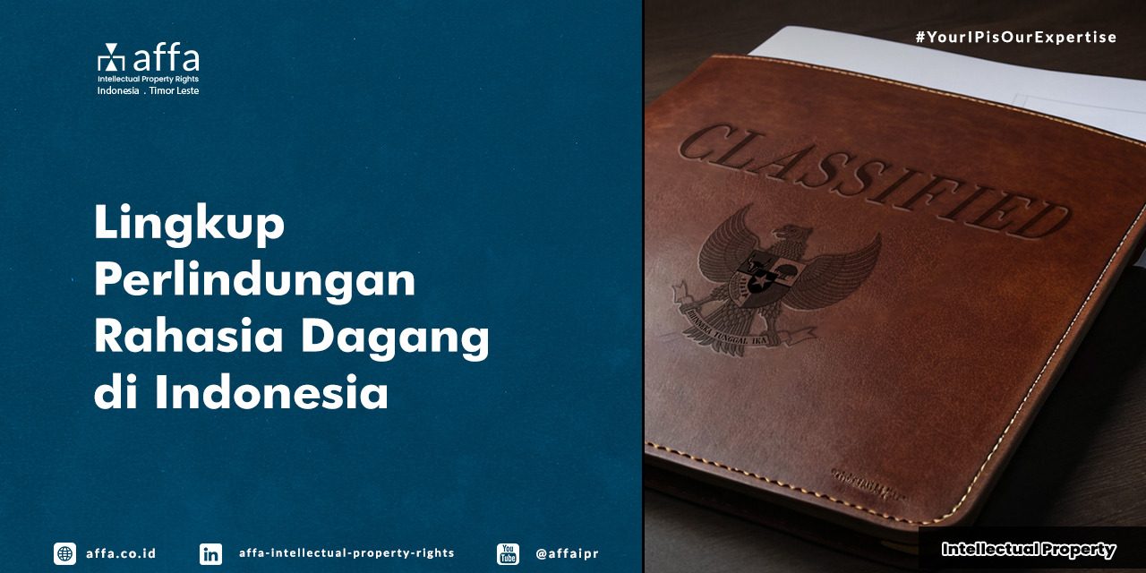 lingkup-perlindungan-rahasia-dagang-di-indonesia-affa Lingkup Perlindungan Rahasia Dagang di Indonesia - AFFA IPR