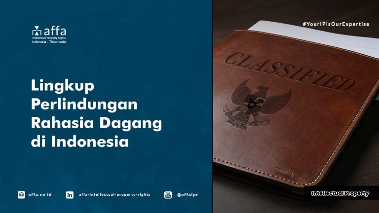 lingkup-perlindungan-rahasia-dagang-di-indonesia-affa Lingkup Perlindungan Rahasia Dagang di Indonesia - AFFA IPR