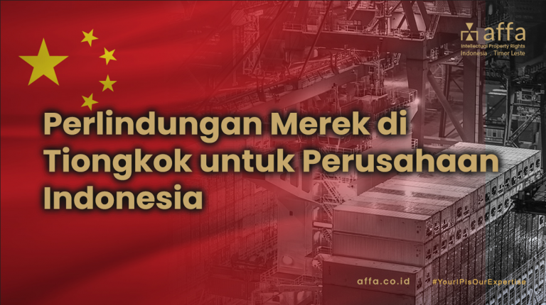 perlindungan merek di tiongkok untuk perusahaan Indonesia affa 2023 perlindungan-merek di-tiongkok-untuk-perusahaan-Indonesia-affa-2023