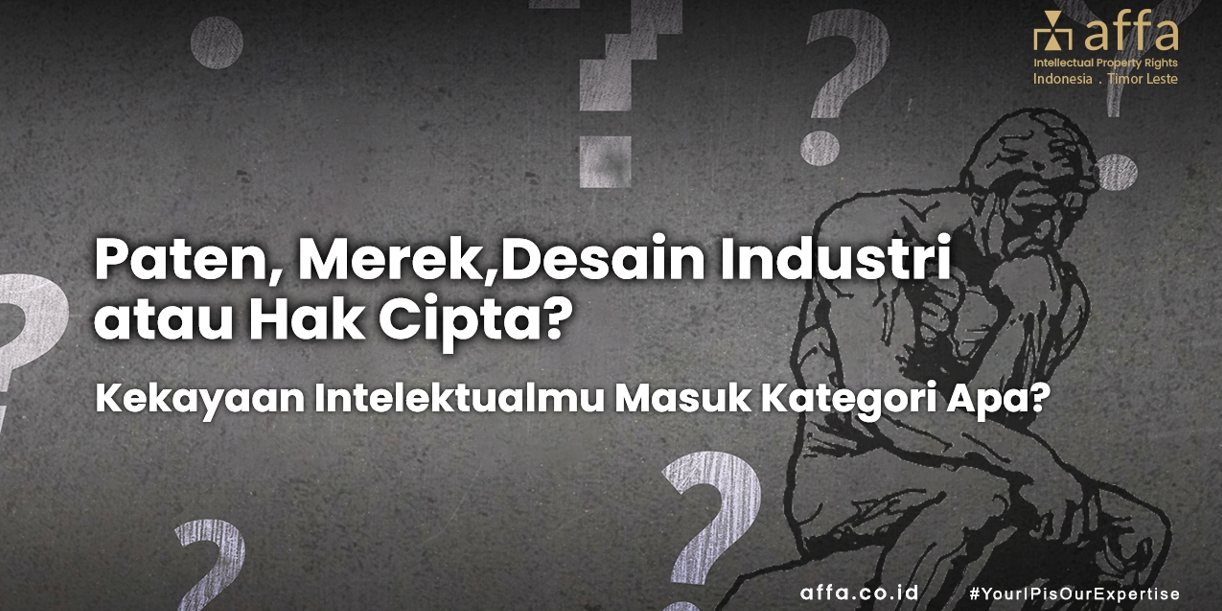 Paten, Merek, Desain Industri, Hak Cipta affa.co.id Paten-Merek-Desain-Industri-Hak-Cipta-affa.co