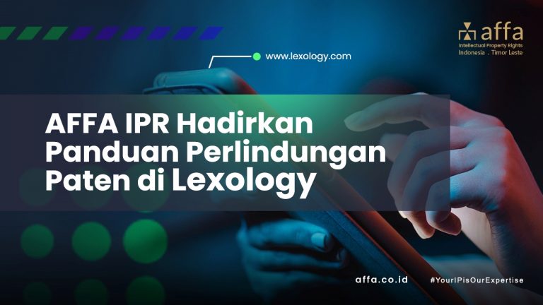 AFFA IPR Hadirkan Panduan Perlindungan Paten di Lexology affa.co.id AFFA-IPR-Hadirkan-Panduan-Perlindungan-Paten-di-Lexology-affa