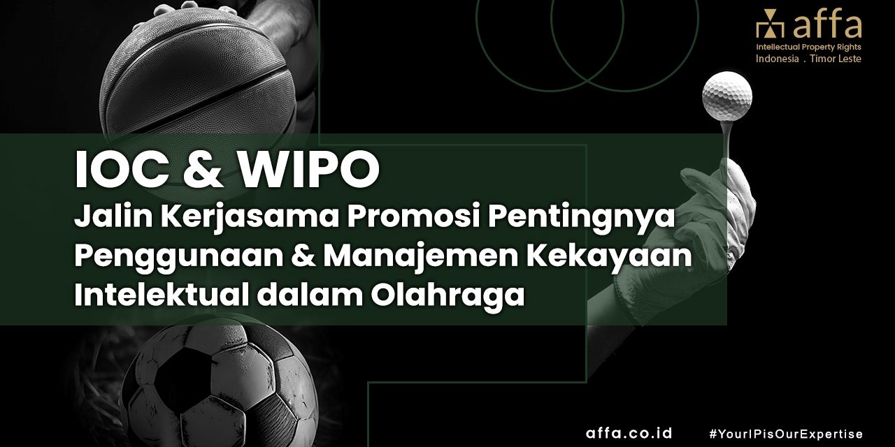 IOC & WIPO Jalin Kerjasama Promosi Pentingnya Penggunaan & Manajemen Kekayaan Intelektual dalam Olahraga OC-WIPO-Jalin-Kerjasama-Promosi-Pentingnya-Penggunaan-Manajemen-Kekayaan-Intelektual-dalam-Olahraga