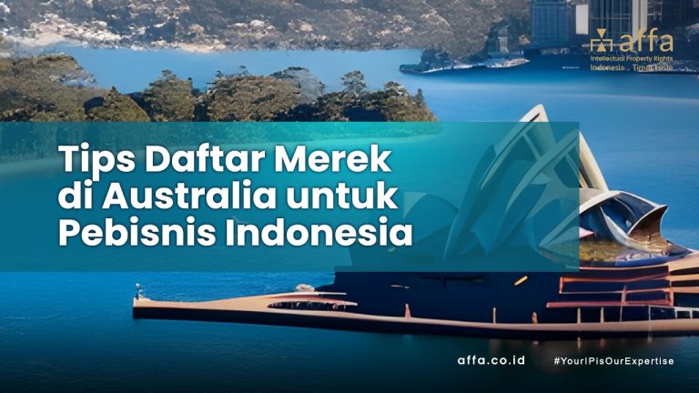 Tips Daftar Merek di Australia untuk Pebisnis Indonesia affa.co.id Tips-Daftar-Merek-di-Australia-untuk-Pebisnis-Indonesia-affa