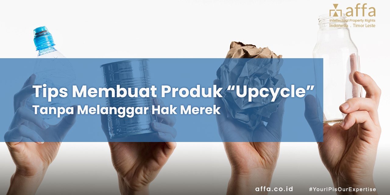 Tips-Membuat-Produk-Upcycle-Tanpa-Melanggar-Hak-Merek-affa