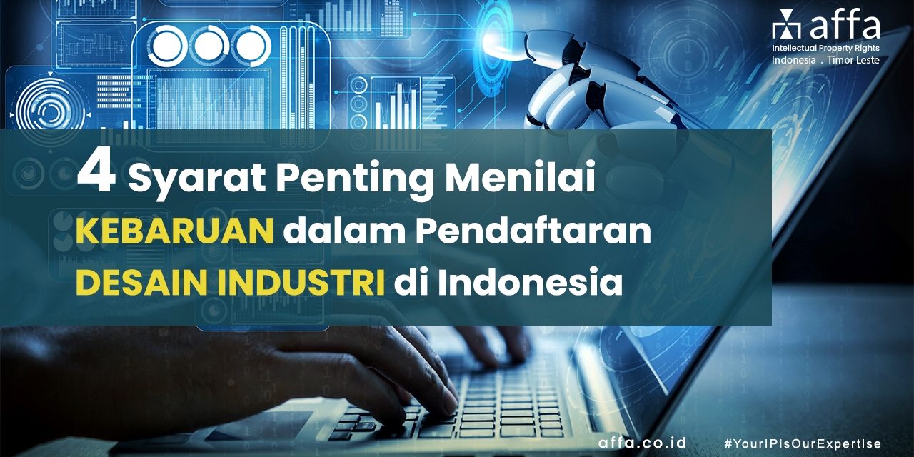 4-Syarat-Penting-Menilai-Kebaruan-dalam-Pendaftaran-Desain-Industri-di-Indonesia-affa