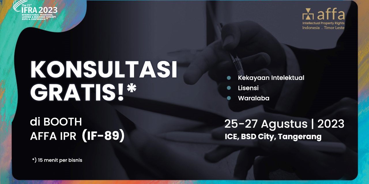 AFFA Intellectual Property Rights hadir di IFRA 2023, Pameran Bisnis Lisensi, Waralaba & Kemitraan terbesar di Indonesia. affa.co.id AFFA-Intellectual-Property-Rights-hadir-di-IFRA-2023-Pameran-Bisnis-Lisensi-Waralaba-Kemitraan-terbesar-di-Indonesia
