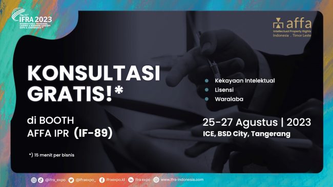 AFFA Intellectual Property Rights hadir di IFRA 2023, Pameran Bisnis Lisensi, Waralaba & Kemitraan terbesar di Indonesia. affa.co.id AFFA-Intellectual-Property-Rights-hadir-di-IFRA-2023-Pameran-Bisnis-Lisensi-Waralaba-Kemitraan-terbesar-di-Indonesia