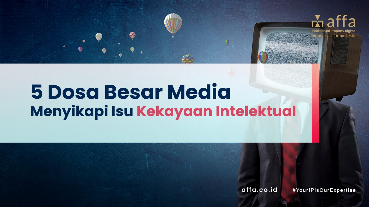 5 Dosa Besar Media Menyikapi Isu Kekayaan Intelektual Affa