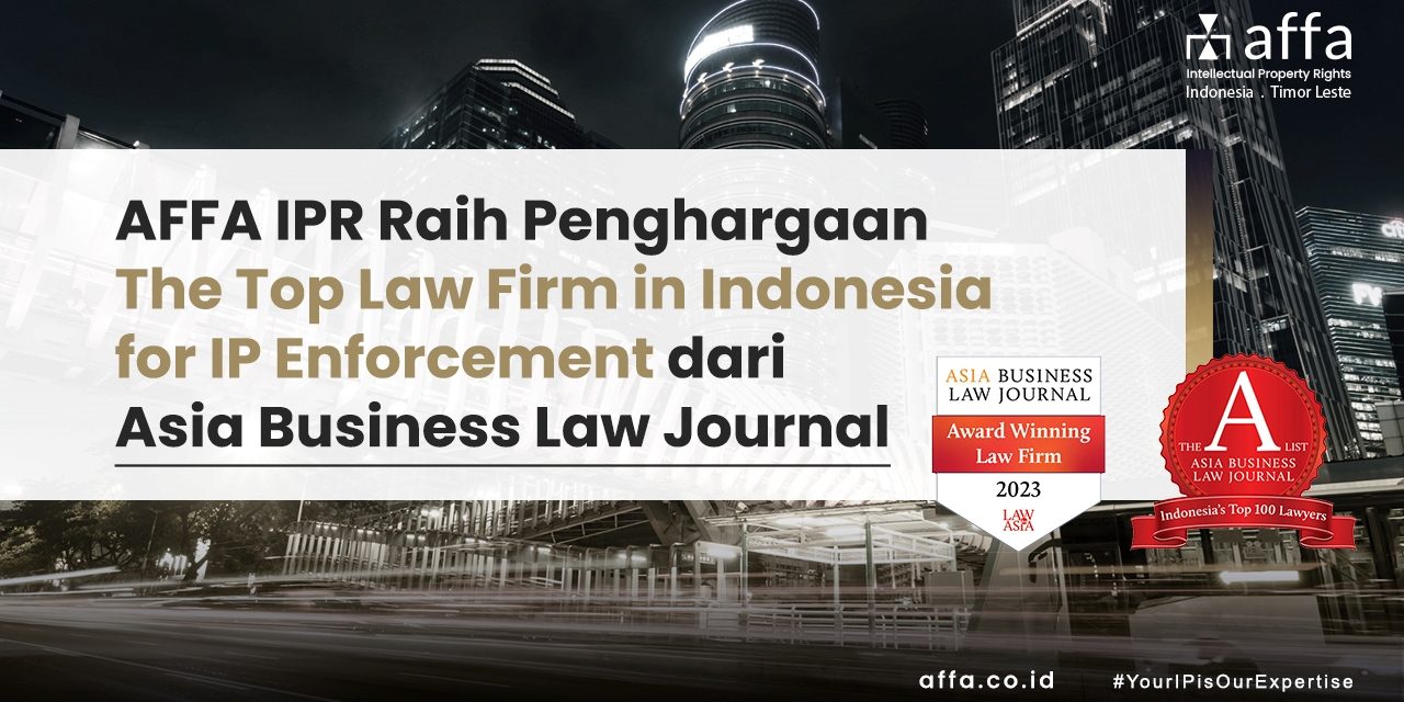 AFFA IPR Raih Penghargaan The Top Law Firm in Indonesia for IP Enforcement dari Asia Business Law Journal affa.co.id AFFA-IPR-Raih-Penghargaan-The-Top-Law-Firm-in-Indonesia-for-IP-Enforcement-dari-Asia-Business-Law-Journal-affa