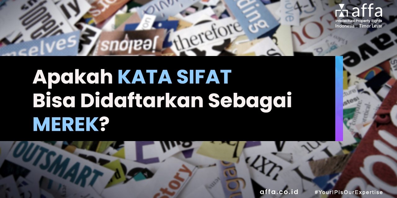 Apakah Kata Sifat Bisa Didaftarkan Sebagai Merek affa.co.id Apakah-Kata-Sifat-Bisa-Didaftarkan-Sebagai-Merek-affa