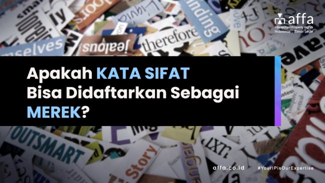 Apakah Kata Sifat Bisa Didaftarkan Sebagai Merek affa.co.id Apakah-Kata-Sifat-Bisa-Didaftarkan-Sebagai-Merek-affa