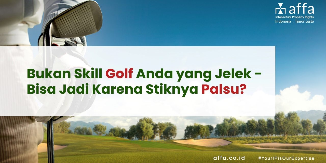 Bukan-Skill-Golf-Anda-yang-Jelek-Bisa-Jadi-Karena-Stiknya-Palsu-affa