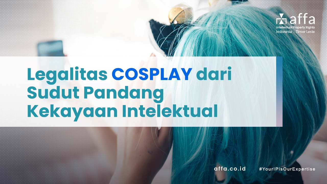 Legalitas COSPLAY Dari Sudut Pandang Kekayaan Intelektual – AFFA ...