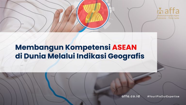 Membangun Kompetensi ASEAN di Dunia Melalui Indikasi Geografis affa.co.id Membangun-Kompetensi-ASEAN-di-Dunia-Melalui-Indikasi-Geografis-affa