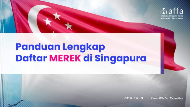 Panduan Lengkap Daftar Merek di Singapura affa.co.id Panduan-Lengkap-Daftar-Merek-di-Singapura-affa