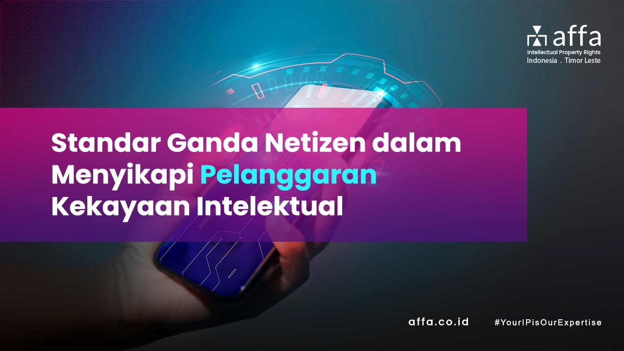 Standar Ganda Netizen Dalam Menyikapi Pelanggaran Kekayaan Intelektual