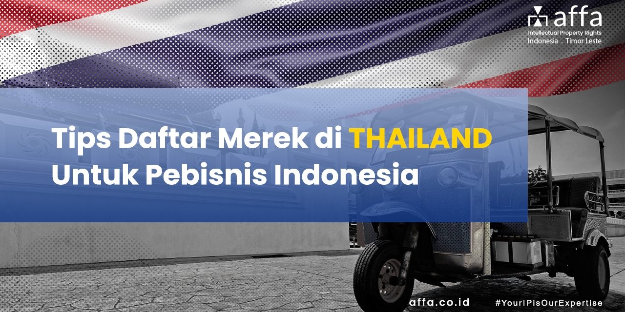 Tips Daftar Merek Di Thailand Untuk Pebisnis Indonesia affa Tips-Daftar-Merek-Di-Thailand-Untuk-Pebisnis-Indonesia-affa