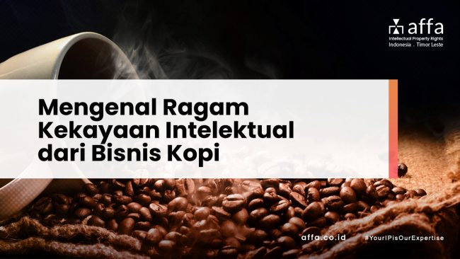 Mengenal Ragam Kekayaan Intelektual dari Bisnis Kopi affa.co.id landscape Mengenal-Ragam-Kekayaan-Intelektual-dari-Bisnis-Kopi-affa