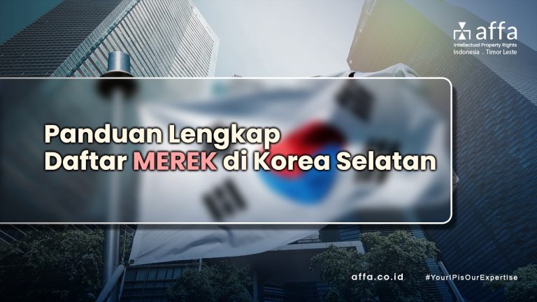 Panduan Lengkap Daftar Merek di Korea Selatan Bagi Pengusaha Indonesia affa.co.id Panduan-Lengkap-Daftar-Merek-di-Korea-Selatan-Bagi-Pengusaha-Indonesia-affa