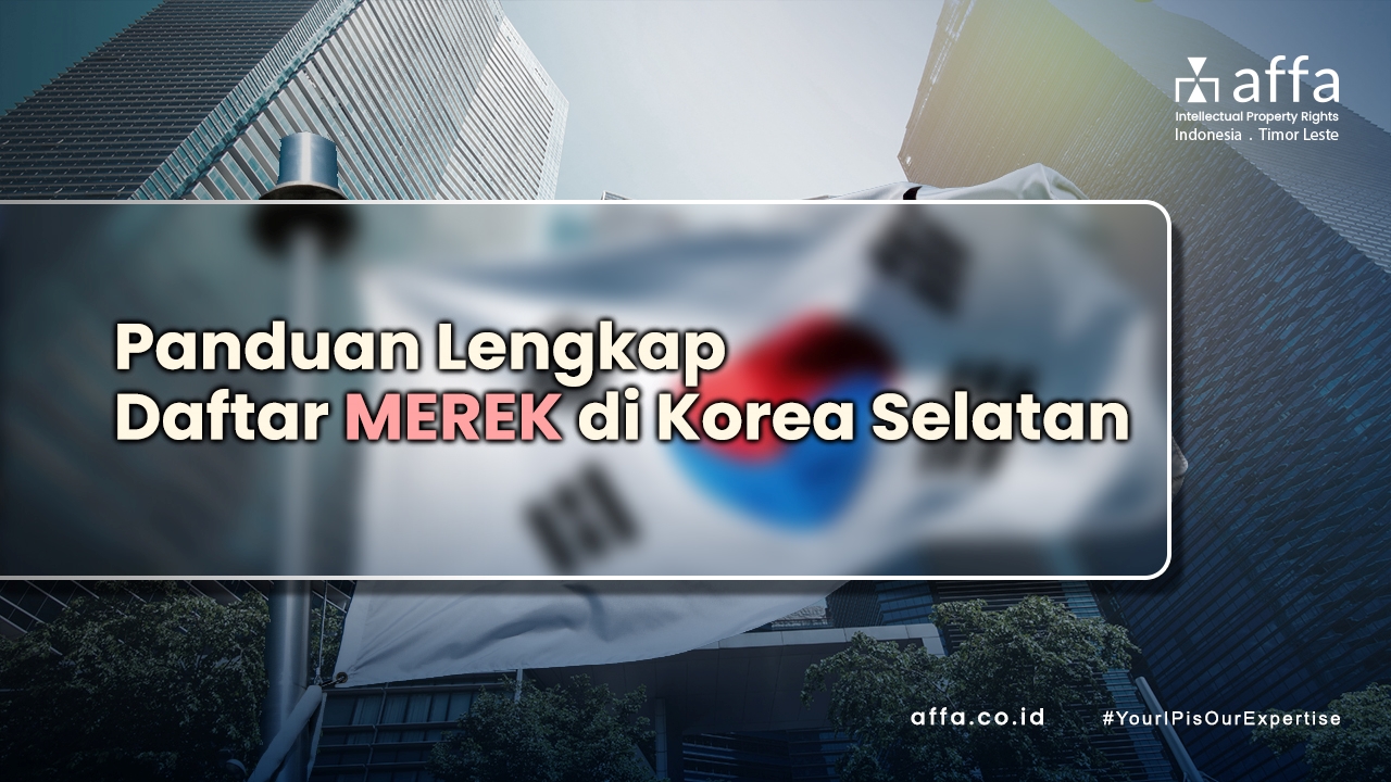 Panduan-Lengkap-Daftar-Merek-di-Korea-Selatan-Bagi-Pengusaha-Indonesia-affa