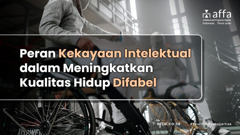Peran Kekayaan Intelektual dalam Meningkatkan Kualitas Hidup Difabel affa.co.id Peran-Kekayaan-Intelektual-dalam-Meningkatkan-Kualitas-Hidup-Difabel-affa