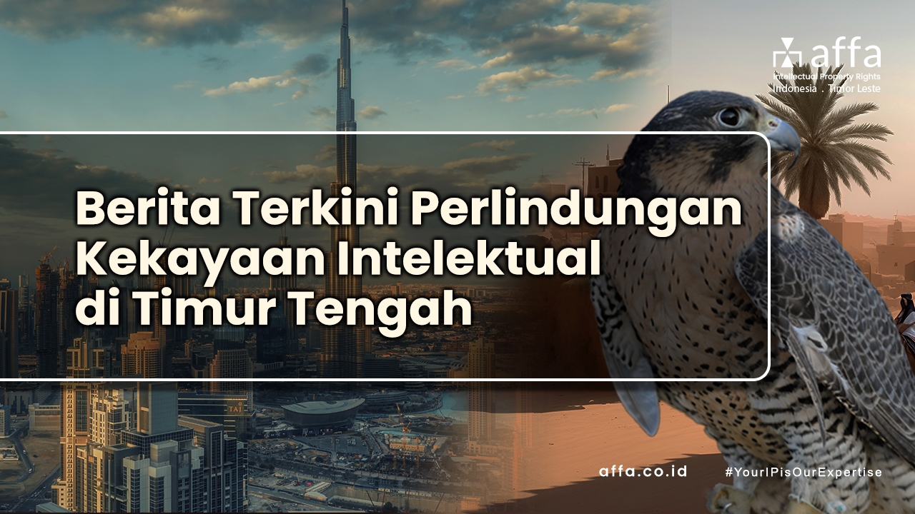 Berita Terkini Perlindungan Kekayaan Intelektual Di Timur Tengah – AFFA ...