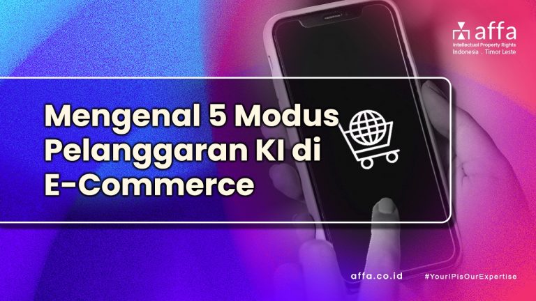 Mengenal 5 Modus Pelanggaran KI di E-Commerce Indonesia affa.co.id Mengenal-5-Modus-Pelanggaran-KI-di-E-Commerce-Indonesia-affa