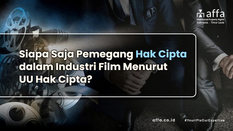 Siapa Saja Pemegang Hak Cipta dalam Industri Film Menurut UU Hak Cipta? affa.co.id Siapa-Saja-Pemegang-Hak-Cipta-dalam-Industri-Film-Menurut-UU-Hak-Cipta-affa