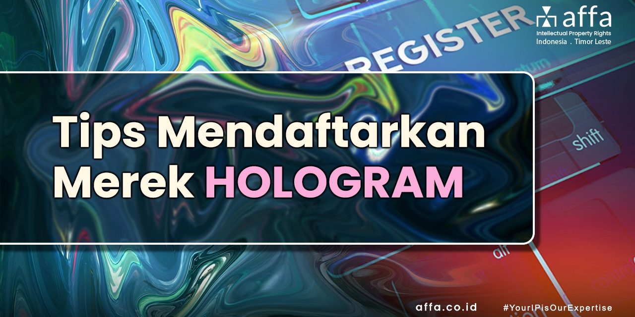 Tips Mendaftarkan Merek Hologram affa.co.id Tips-Mendaftarkan-Merek-Hologram-affa