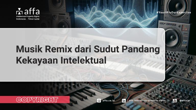 Copyright-Musik-Remix-dari-Sudut-Pandang-Kekayaan-Intelektual-affa Copyright-Musik-Remix-dari-Sudut-Pandang-Kekayaan-Intelektual-affa