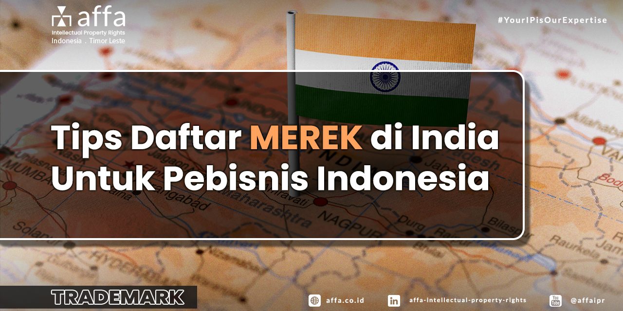 Tips Daftar Merek di India Untuk Pebisnis Indonesia affa.co.id Tips-Daftar-Merek-di-India-Untuk-Pebisnis-Indonesia-affa