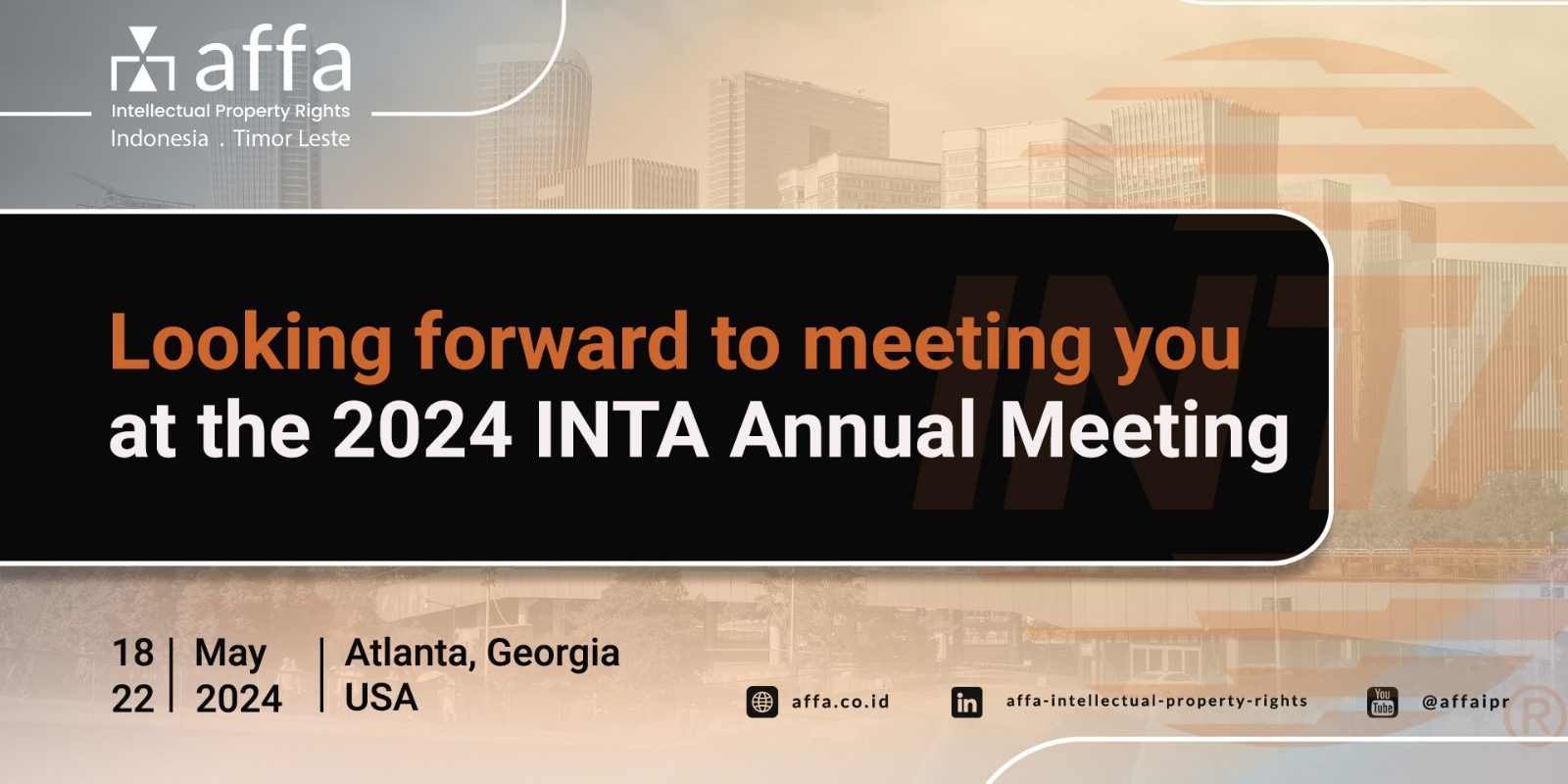 Loong forward to meeting you at the 2024 INTA Annual Meeting - AFFA IPR