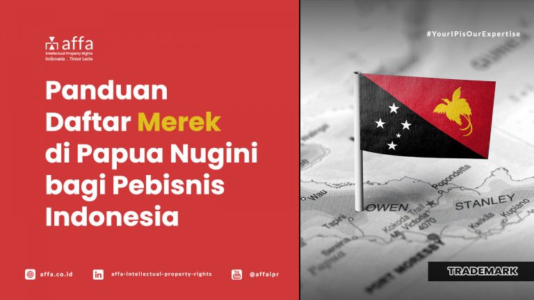 panduan-daftar-merek-di-papua-nugini-bagi-pebisnis-indonesia-affa Panduan Daftar Merek di Papua Nugini bagi Pebisnis Indonesia - AFFA IPR