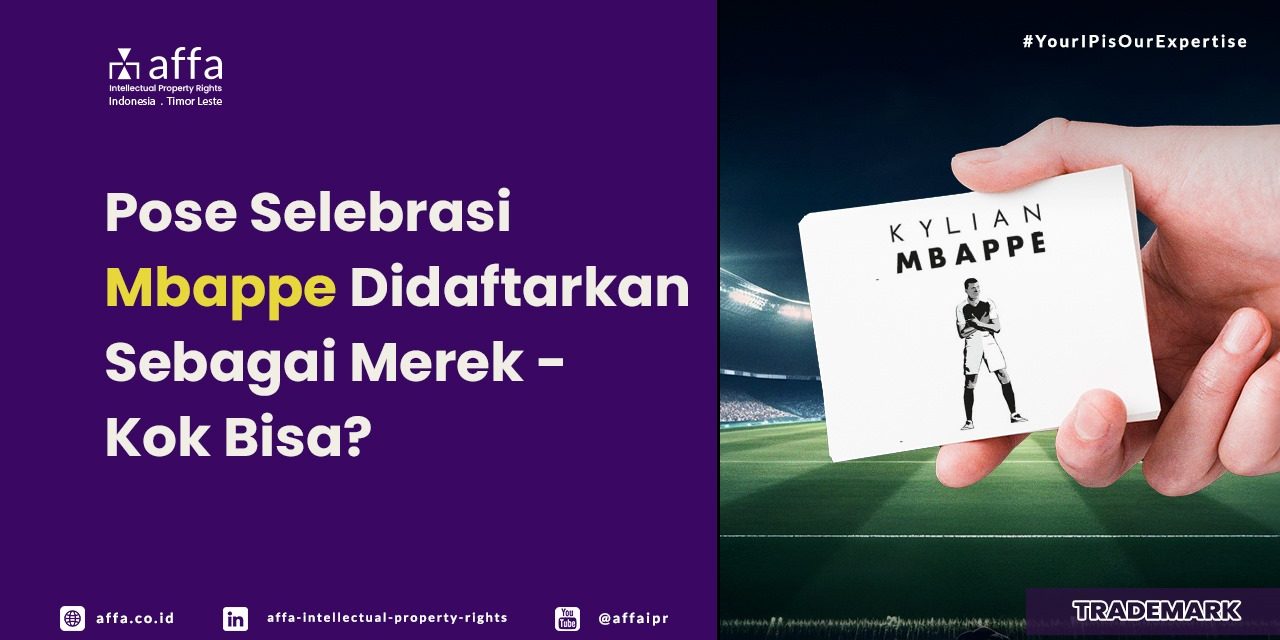 Pose Selebrasi Mbappe Didaftarkan Sebagai Merek - Kok Bisa? - AFFA IPR