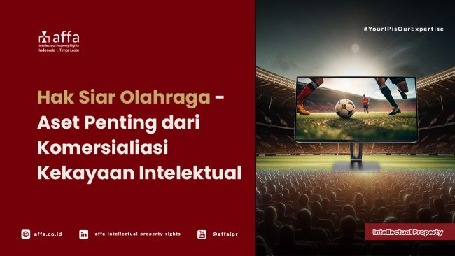 Hak Siar Olahraga - Aset Penting dari Komersialiasi Kekayaan Intelektual - AFFA IPR