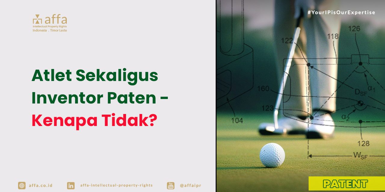 Atlet-Sekaligus-Inventor-Paten-Kenapa-Tidak-AFFA Atlet Sekaligus Inventor Paten - Kenapa Tidak - AFFA IPR