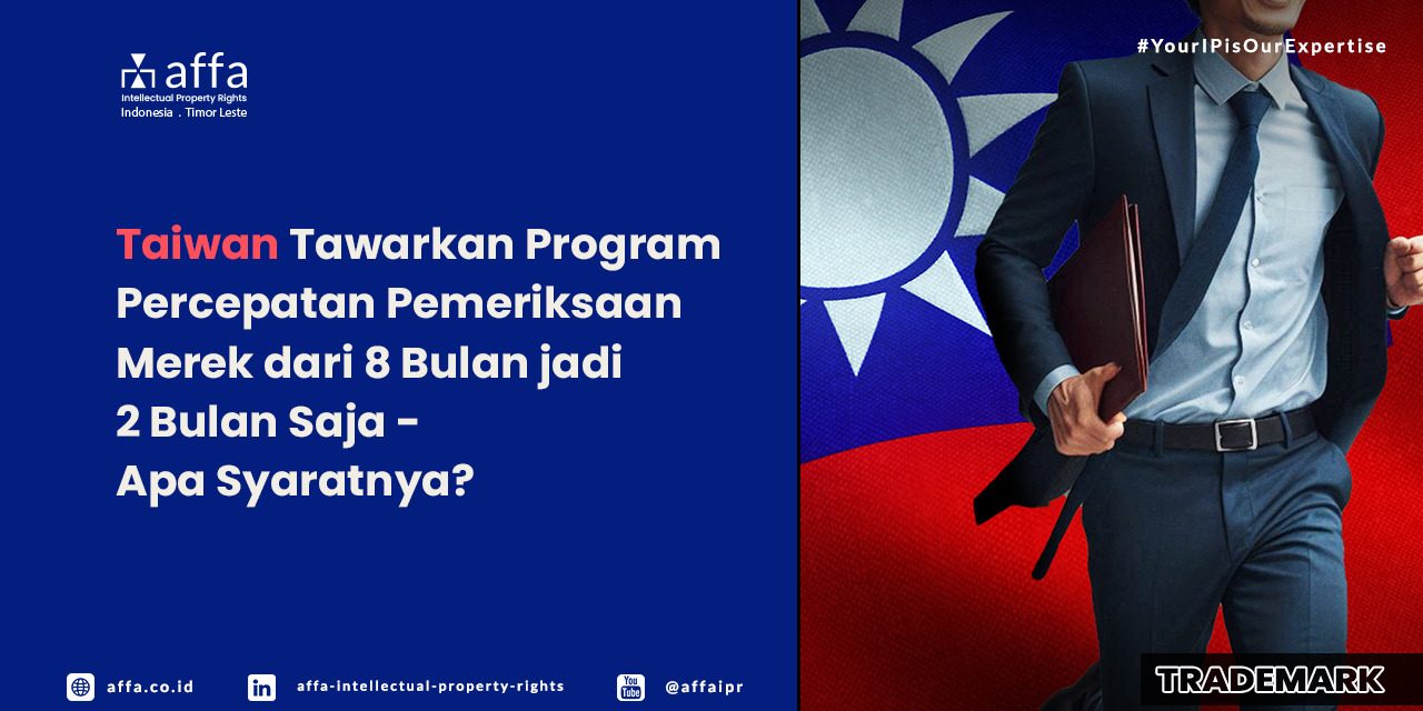 taiwan-tawarkan-program-percepatan-pemeriksaan-merek-jadi-dua-bulan-affa Taiwan Tawarkan Program Pemeriksaan Merek dari 8 Bulan jadi 2 Bulan Saja - Apa Syaratnya? AFFA IPR