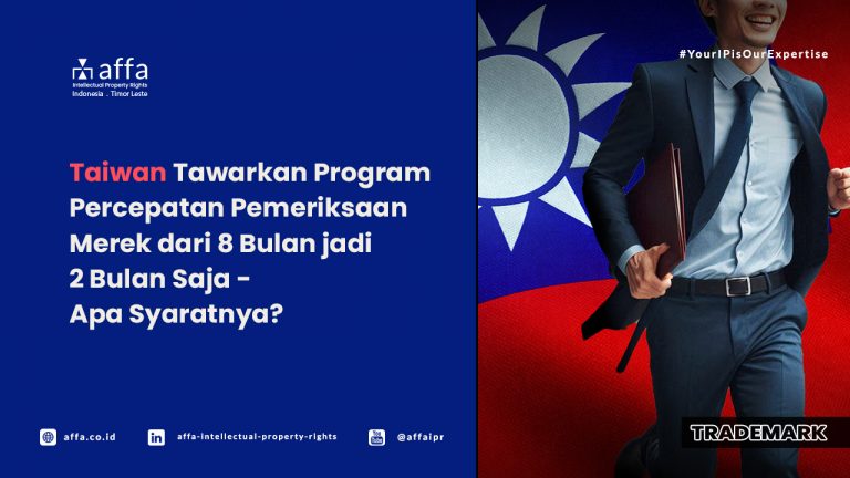 taiwan-tawarkan-program-percepatan-pemeriksaan-merek-jadi-dua-bulan-affa Taiwan Tawarkan Program Pemeriksaan Merek dari 8 Bulan jadi 2 Bulan Saja - Apa Syaratnya? AFFA IPR