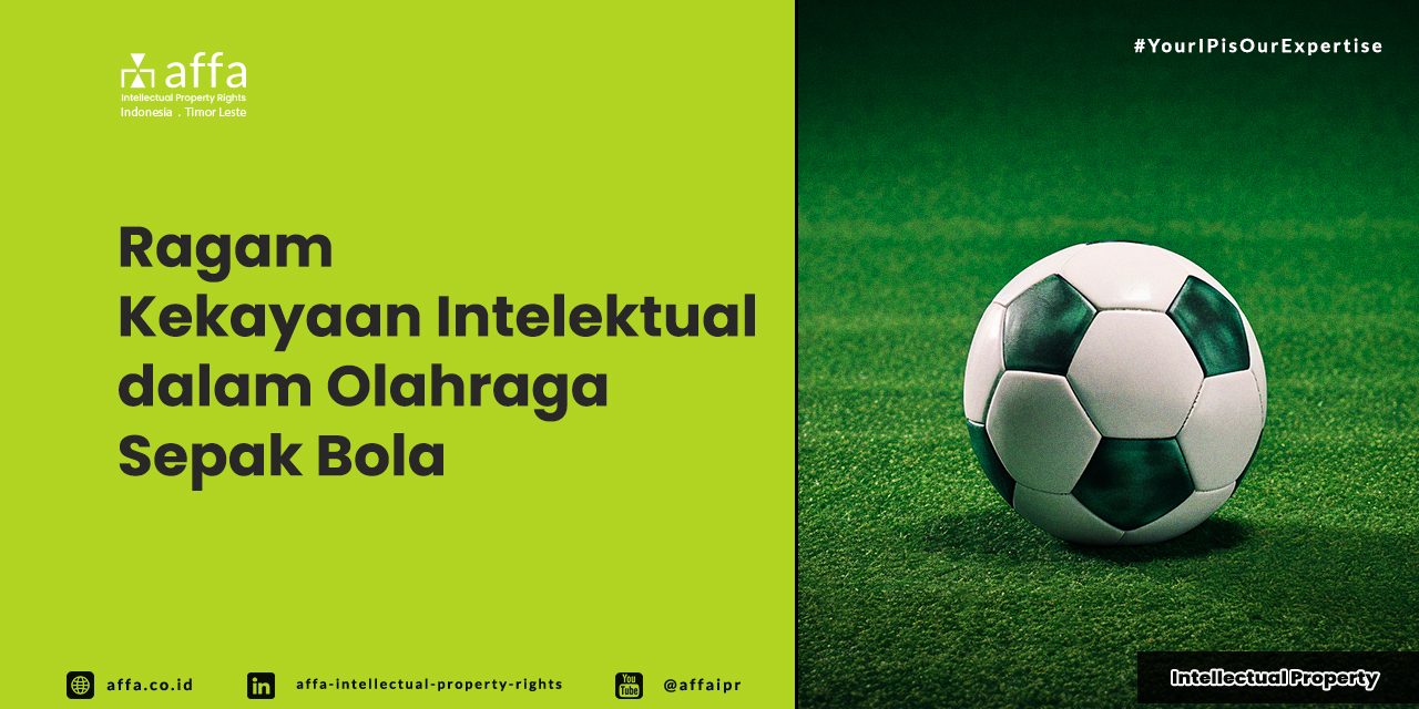 ragam-kekayaan-intelektual-dalam-olahraga-sepak-bola-affa Ragam Kekayaan Intelektual dalam Olahraga Sepak Bola - AFFA IPR