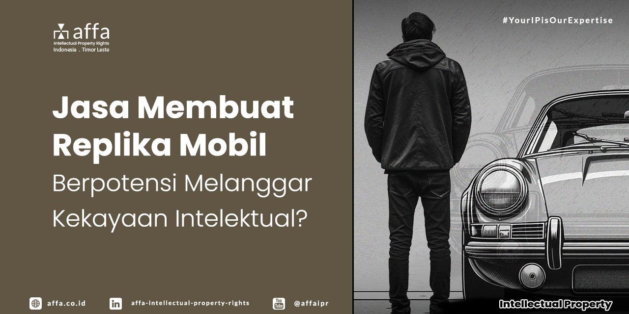 jasa-membuat-replika-mobil-berpotensi-melanggar-kekayaan-intelektual-affa Jasa Membuat Replika Mobil - Berpotensi Melanggar Kekayaan Intelektual? AFFA IPR
