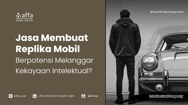 jasa-membuat-replika-mobil-berpotensi-melanggar-kekayaan-intelektual-affa Jasa Membuat Replika Mobil - Berpotensi Melanggar Kekayaan Intelektual? AFFA IPR