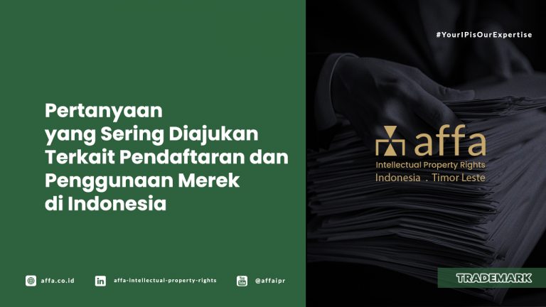pertanyaan-yang-sering-diajukan-terkait-pendaftaran-dan-penggunaan-merek-di-indonesia -affa Pertanyaan yang Sering Diajukan Terkait Pendaftaran dan Penggunaan Merek di Indonesia - AFFA IPR