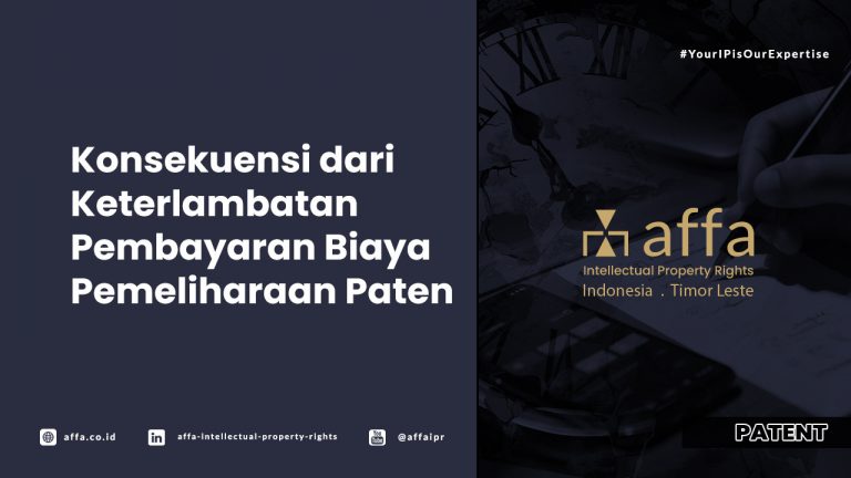 konsekuensi-dari-keterlambatan-pembayaran-biaya-pemeliharaan-paten-affa Konsekuensi dari Keterlambatan Pembayaran Biaya Pemelirahaan Paten - AFFA IPR