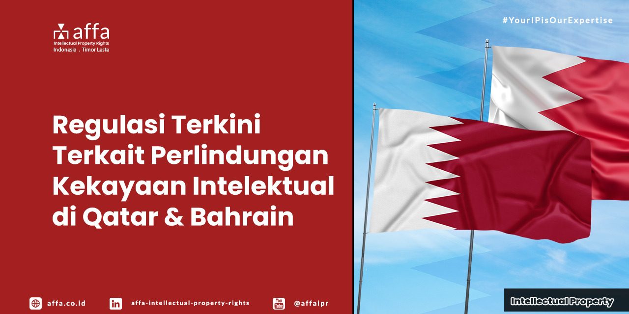 regulasi-terkini-terkait-perlindungan-kekayaan-intelektual-di-qatar-dan-bahrain-AFFA Regulasi Terkini Terkait Perlindungan Kekayaan Intelektual di Qatar & Bahrain - AFFA IPR