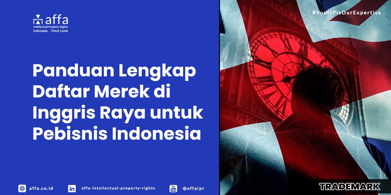 Panduan Lengkap Daftar Merek di Inggris Raya untuk Pebisnis Indonesia - AFFA IPR