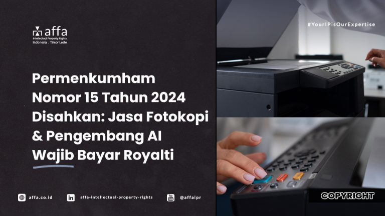 permenkumham-nomor-15-tahun-2024-disahkan-jasa-fotokopi-dan-pengembang-ai-wajib-bayar-royalti-affa Permenkumham Nomor 15 Tahun 2024 Disahkan: Jasa Fotokopi dan Pengembang AI Wajib Bayar Royalti - AFFA IPR