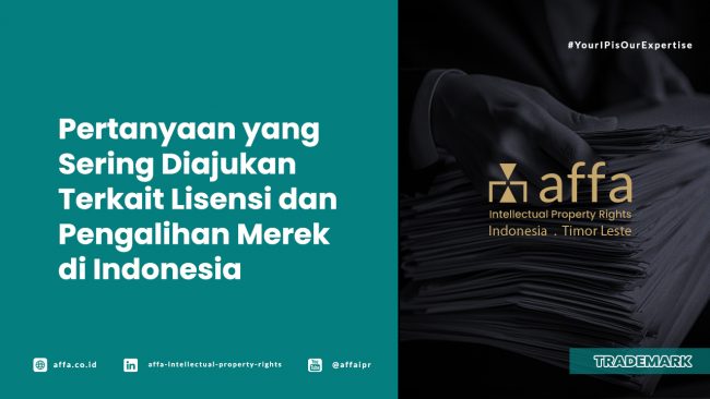 pertanyaan-yang-sering-diajukan-terkait-lisensi-dan-pengalihan-merek-di-indonesia-affa Pertanyaan yang Sering Diajukan Terkait Lisensi dan Pengalihan Merek di Indonesia - AFFA IPR